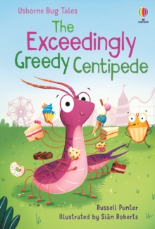 Image for The Exceedingly Greedy Centipede