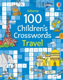 100 Children’s Crosswords: Travel