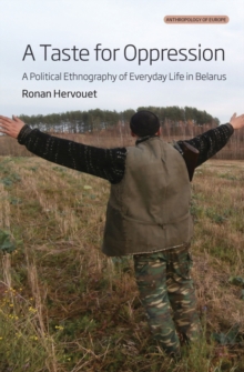 Image for A taste for oppression  : a political ethnography of everyday life in Belarus