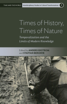 Image for Times of history, times of nature  : temporalization and the limits of modern knowledge