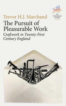 Image for The pursuit of pleasurable work  : craftwork in twenty-first century England