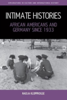 Image for Intimate histories  : African Americans and Germany since 1933