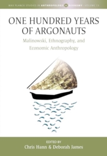 Image for One hundred years of argonauts  : Malinowski, ethnography and economic anthropology