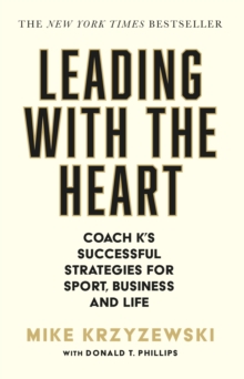Image for Leading With the Heart: Coach K's Successful Strategies for Basketball, Business, and Life