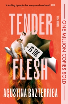 Tender is the Flesh - Bazterrica, Agustina
