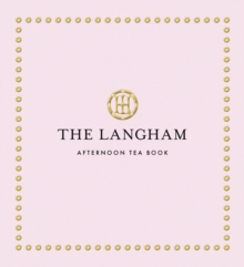 Image for The Langham Afternoon Tea Book