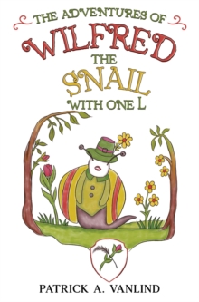 Adventures of Wilfred the Snail with One L