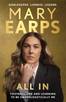 Mary Earps: All In - Earps, Mary
