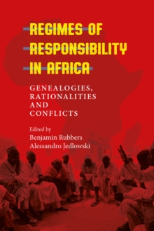 Image for Regimes of Responsibility in Africa: Genealogies, Rationalities and Conflicts