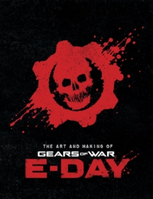 Art and Making of Gears of War: E-Day