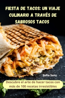 Image for Fiesta de Tacos : un viaje culinario a traves de sabrosos tacos