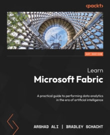 Image for Learn Microsoft Fabric: a practical guide to perform data analytics in the era of artificial intelligence