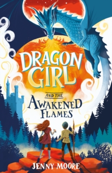 Dragon Girl and the Awakened Flames - Moore, Jenny