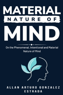 Image for On the Phenomenal, Intentional and Material Nature of Mind