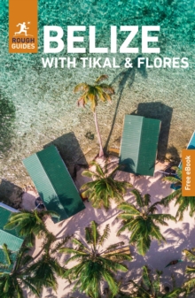 Rough Guides Belize with Tikal and Flores: Travel Guide with eBook