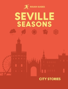 Rough Guides City Stories: Seville Seasons