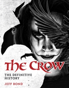 Image for The Crow: The Definitive History