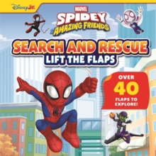 Marvel Spidey & His Amazing Friends: Search and Rescue Lift the Flaps