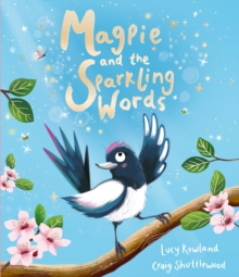 Magpie and the Sparkling Words - Rowland, Lucy