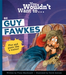 Image for You Wouldn't Want to Be Guy Fawkes