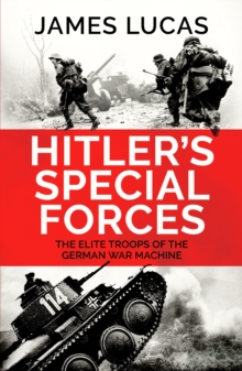 Hitler’s Special Forces: The elite troops of the German war machine