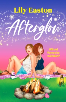 Image for Afterglow : A swoon-worthy second chance sapphic romance