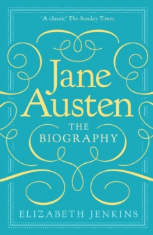 Jane Austen: The Biography