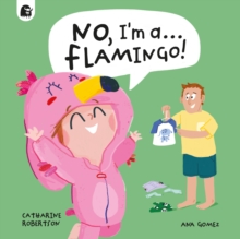 No, I'm a... FLAMINGO! - Robertson, Catharine