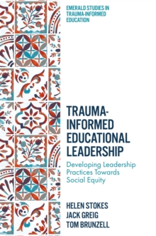 Image for Trauma-Informed Educational Leadership