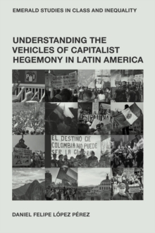 Image for Understanding the Vehicles of Capitalist Hegemony in Latin America