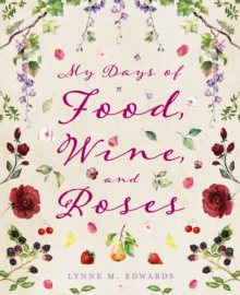 My Days of Food, Wine, and Roses