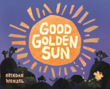 Good Golden Sun - Wenzel, Brendan