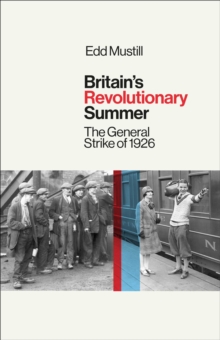 Britain's Revolutionary Summer - Mustill, Edd
