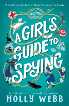 A Girl's Guide to Spying - Webb, Holly