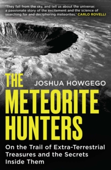 The Meteorite Hunters - Howgego, Joshua