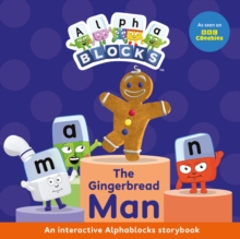 The Gingerbread Man: An Interactive Alphablocks Storybook - Alphablocks