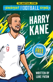Greatest Football Stars: Harry Kane - Paton, Luke