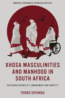Xhosa Masculinities and Manhood in South Africa