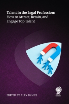 Image for Talent in the Legal Profession: How to Attract, Retain and Engage Top Talent
