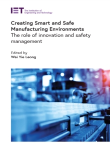 Creating smart and safe manufacturing environments: the role of innovation and safety management - Leong, Wai Yie