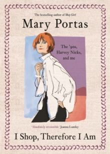 I Shop, Therefore I Am - Portas, Mary