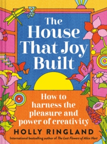 The House That Joy Built - Ringland, Holly