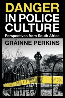 Image for Danger in police culture  : perspectives from South Africa