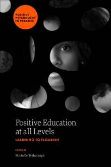 Image for Positive education at all levels  : learning to flourish