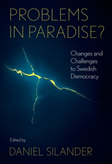 Problems in Paradise?: Changes and Challenges to Swedish Democracy