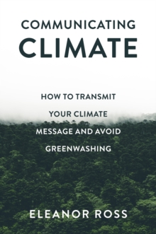 Image for Communicating Climate: How to Transmit Your Climate Message and Avoid Greenwashing