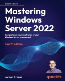 Image for Mastering Windows Server 2022  : comprehensive administration of your Windows Server environment