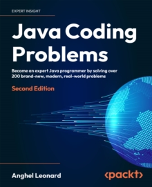 Image for Java coding problems: become an expert Java programmer by solving modern real-world problems