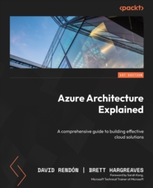 Image for Azure Architecture Explained: A comprehensive guide to building effective cloud solutions