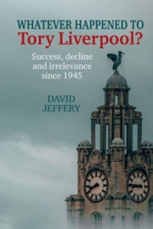 Image for Whatever happened to Tory Liverpool?